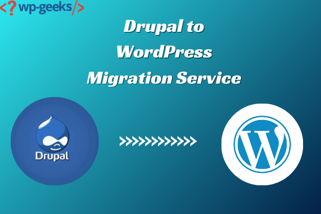 Drupal To Wordpress Migration Service Guide